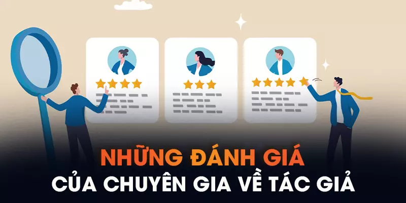 Những đánh giá của chuyên gia về tác giả