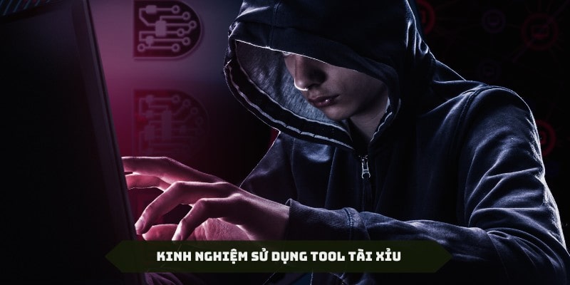 Kinh nghiệm sử dụng tool tài xỉu là gì?